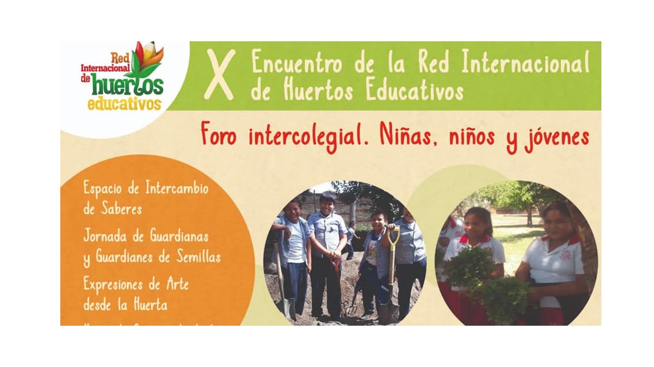 Convocatoria  “X Encuentro de la Red Internacional de Huertos Educativos (RIHE). Sembrando esperanzas en tiempos de crisis”