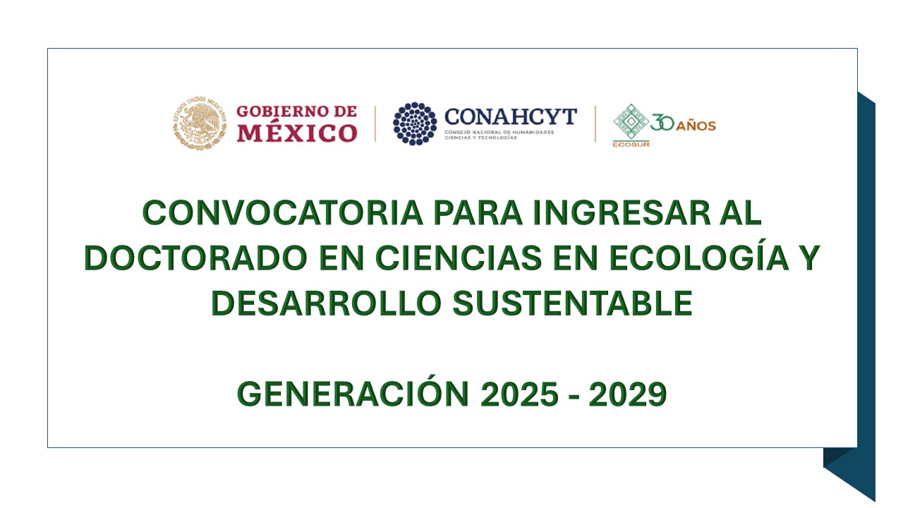 Convocatoria para ingresar al Doctorado en Ciencias en Ecología y Desarrollo Sustentable