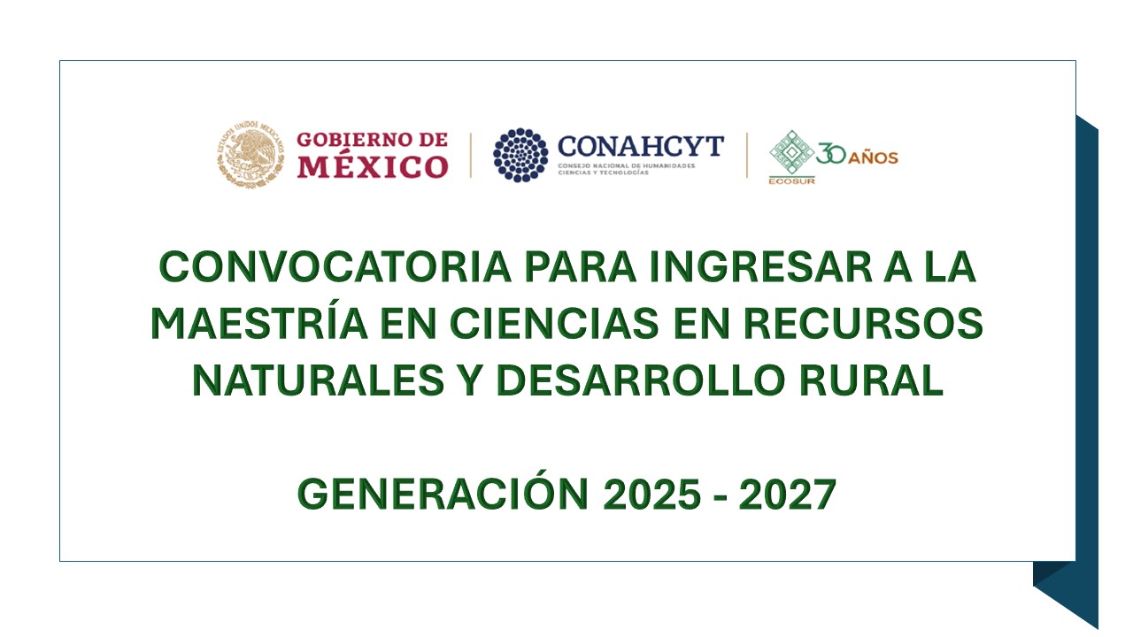 Convocatoria para ingresar a la Maestría en Ciencias en Recursos Naturales y Desarrollo Rural