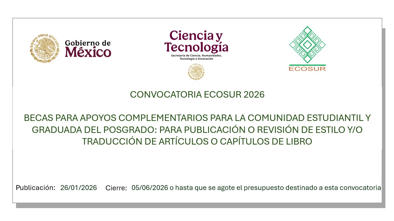 CONVOCATORIA BECAS PARA APOYOS COMPLEMENTARIOS PARA LA COMUNIDAD ESTUDIANTIL Y GRADUADA DEL POSGRADO: PARA PUBLICACIÓN O REVISIÓN DE ESTILO Y/O TRADUCCIÓN DE ARTÍCULOS O CAPÍTULOS DE LIBRO