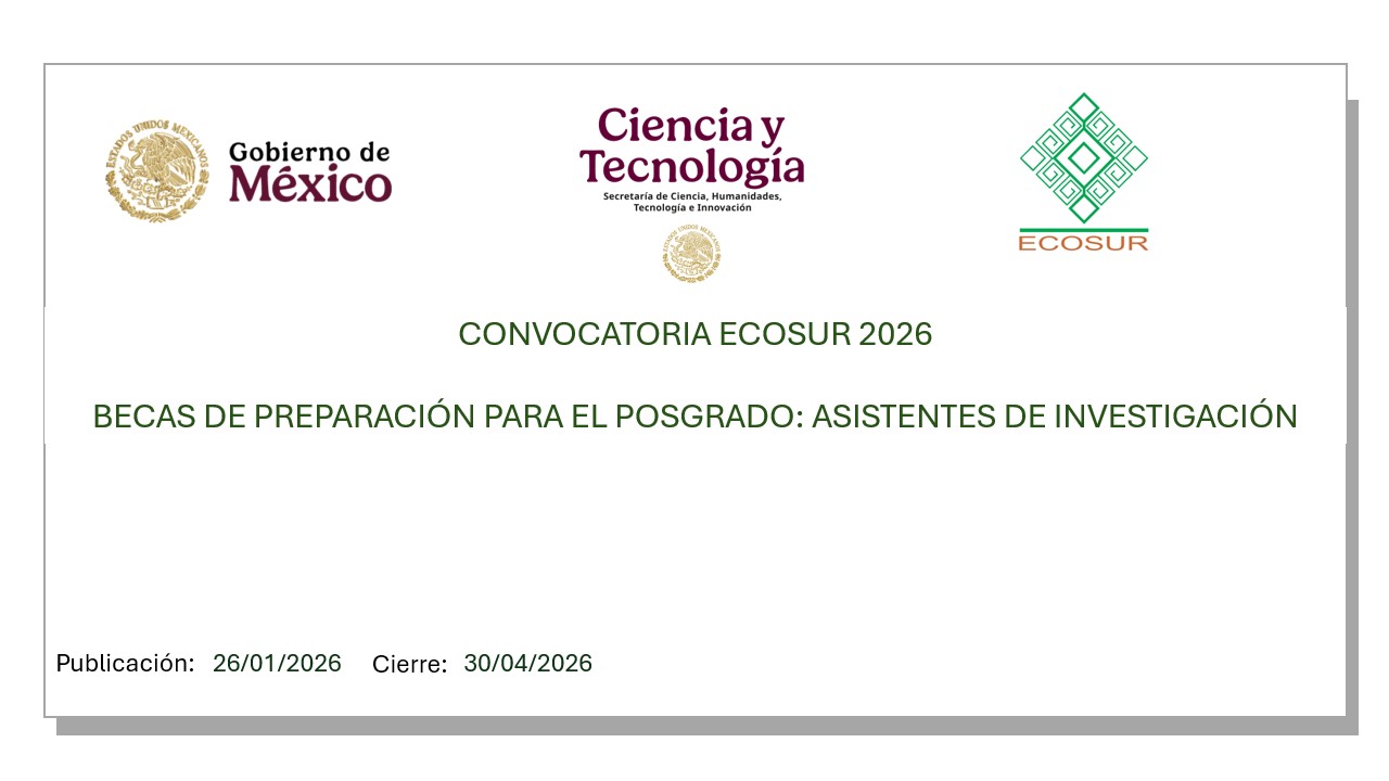 CONVOCATORIA ECOSUR BECAS DE PREPARACIÓN PARA EL POSGRADO: ASISTENTES DE INVESTIGACIÓN