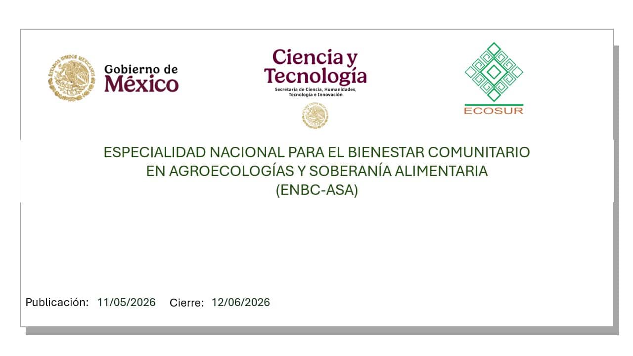 Convocatoria de admisión para la Especialidad Nacional para el Bienestar Comunitario en Agroecologías y Soberanía Alimentaria (ENBC-ASA)