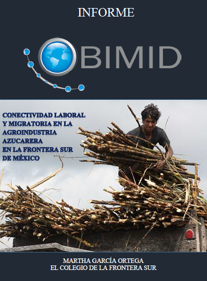 ﻿﻿Conectividad laboral y migratoria en la agroindustria azucarera en la Frontera Sur de México