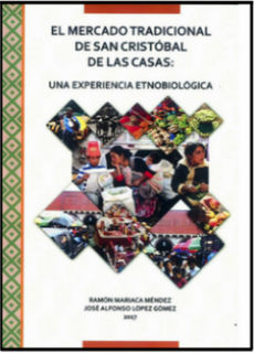 El mercado tradicional de San Cristóbal de Las Casas: Una experiencia etnobiológica
