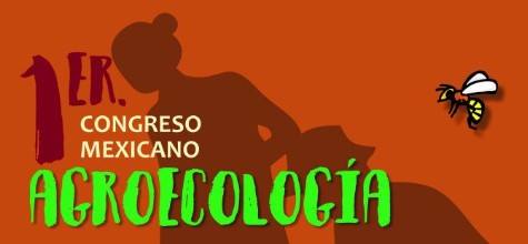 Del 12 al 17 de mayo se realizará el Primer Congreso Mexicano de Agroecología