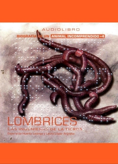 Audiolibro. Lombrices, las ingenieras de la tierra