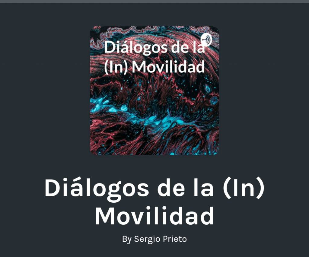 Diálogos de la (In) Movilidad / Sergio Prieto
