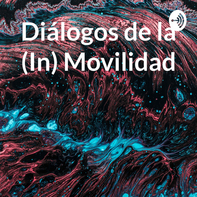 Diálogos de la (In) Movilidad