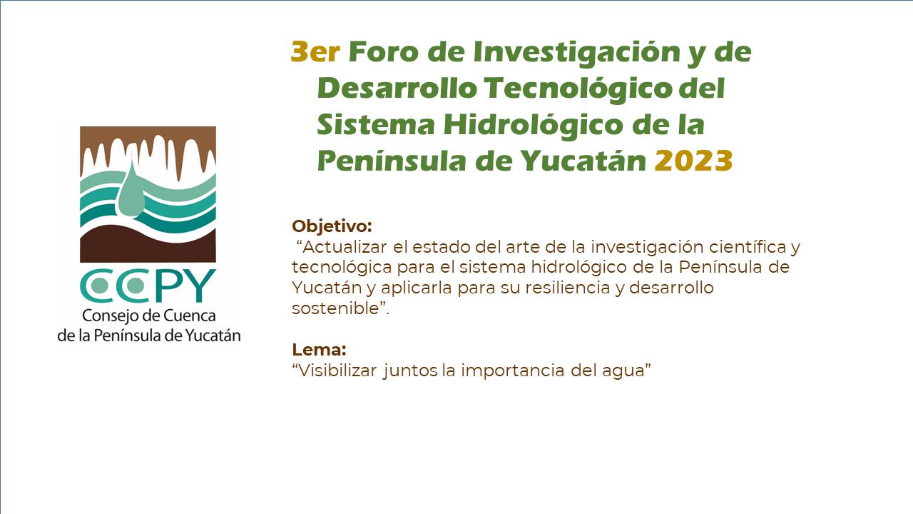 Tercer Foro de Investigación y Desarrollo Tecnológico del Sistema Hidrológico de la Península de Yucatán 2023 (CCPY)