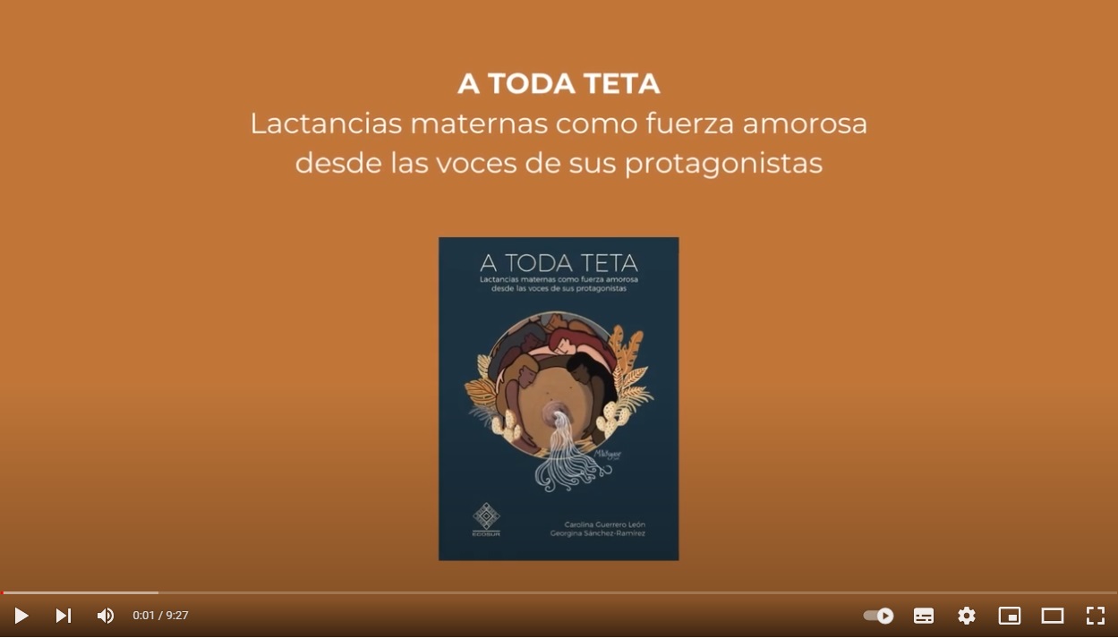 A Toda Teta. Lactancias maternas como fuerza amorosa desde las voces de sus protagonistas.